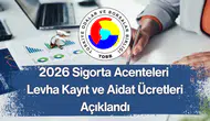2026 Sigorta Acenteleri Levha Kayıt ve Aidat Ücretleri Açıklandı