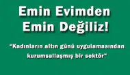 Emin Evimden Emin Değiliz