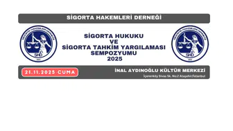 Sigorta Tahkiminde Güncel Sorunlar 2025 Sempozyumunda Tartışılacak