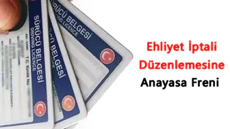 Ehliyet İptali Düzenlemesine Anayasa Freni