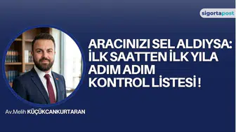 Aracınızı Sel Aldıysa: İlk Saatten İlk Yıla Adım Adım Kontrol Listesi