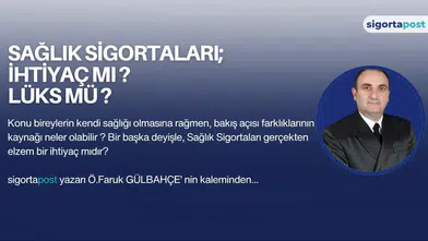 SAĞLIK SİGORTALARI İHTİYAÇ MI LÜKS MÜ ?