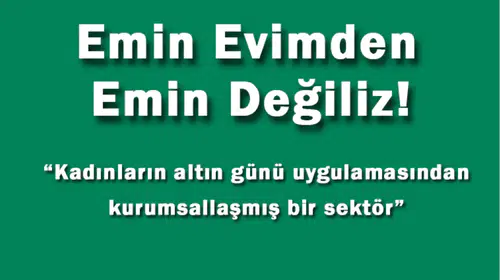 Emin Evimden Emin Değiliz