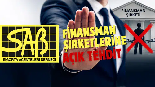 SAB’dan Finansman Şirketlerine Açık Tehdit: Acenteleri Devre Dışı Bırakmanıza İzin Vermeyeceğiz!