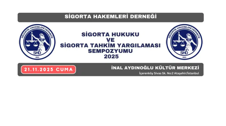 Sigorta Tahkiminde Güncel Sorunlar 2025 Sempozyumunda Tartışılacak