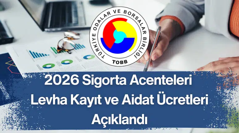 2026 Sigorta Acenteleri Levha Kayıt ve Aidat Ücretleri Açıklandı
